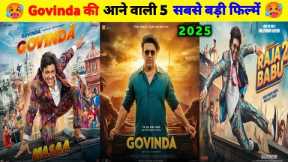 Govinda Upcoming Movies 2025 | Govinda New Movie 2025 | Govinda Upcoming Movies 2024.